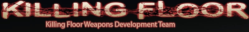 Killing Floor Weapons Development Team