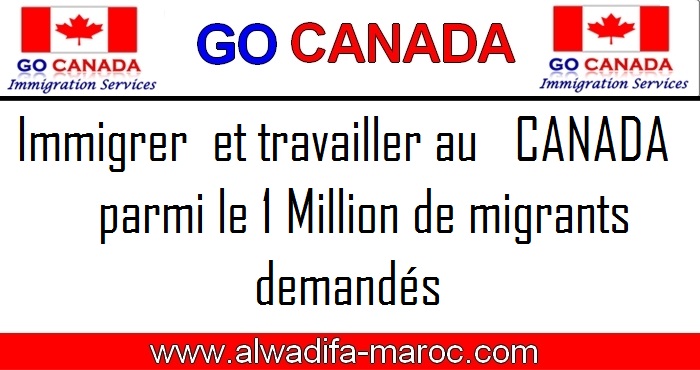 Immigrer  et travailler au CANADA parmi le 1 Million de migrants demandés